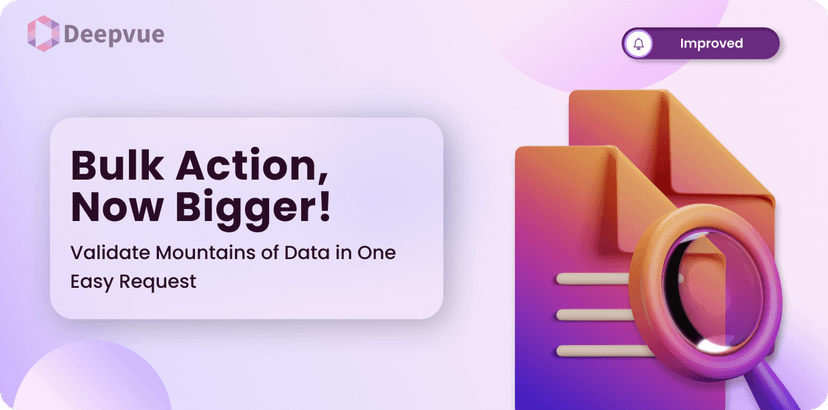 Go Big or Go Home: Bulk Action Capabilities Expanded, Helping Validate Massive Data in One Go